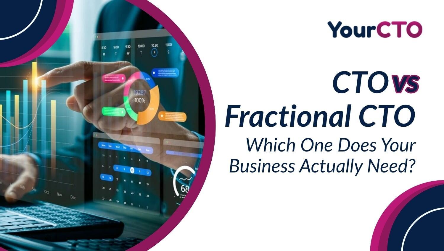 CTO vs Fractional CTO: Which One Does Your Business Actually Need?